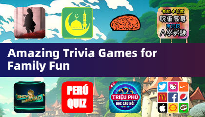 Amazing Trivia Games for Family Fun