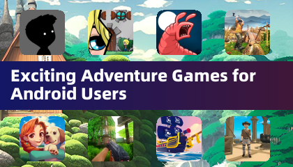 Exciting Adventure Games for Android Users