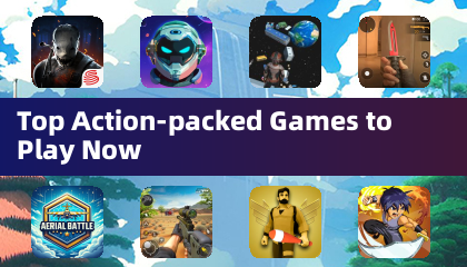 Top Action-packed Games to Play Now