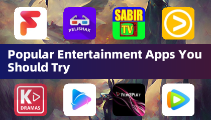 Popular Entertainment Apps You Should Try
