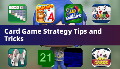 Card Game Strategy Tips and Tricks