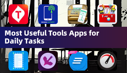 Most Useful Tools Apps for Daily Tasks