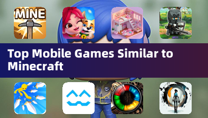 Top Mobile Games Similar to Minecraft
