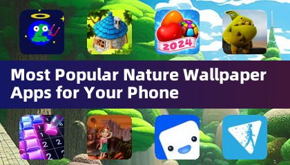 Most Popular Nature Wallpaper Apps for Your Phone
