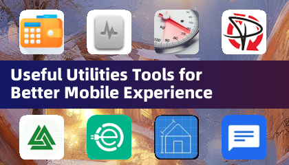 Useful Utilities Tools for Better Mobile Experience